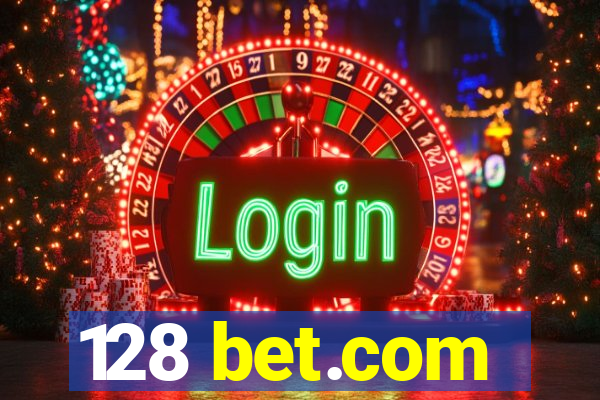 128 bet.com